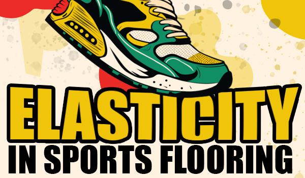 Elasticity in Sports Flooring